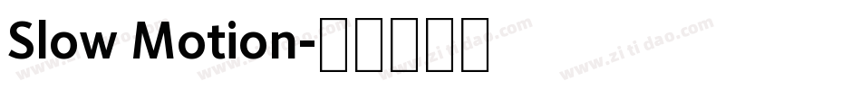 Slow Motion字体转换